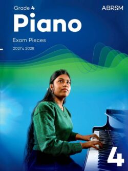 ABRSM Piano Grade 4 Exam Pieces 2027 & 2028